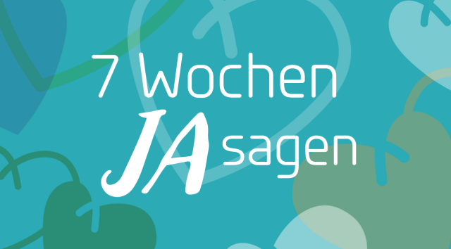 Fastenzeit in der Familie: 7 Wochen JA sagen